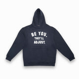 BE YOU. THEY'LL ADJUST Hoodie