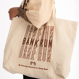 BANK RUN TOTE BAG