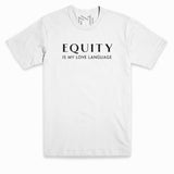 EQUITY is my love language T-Shirt